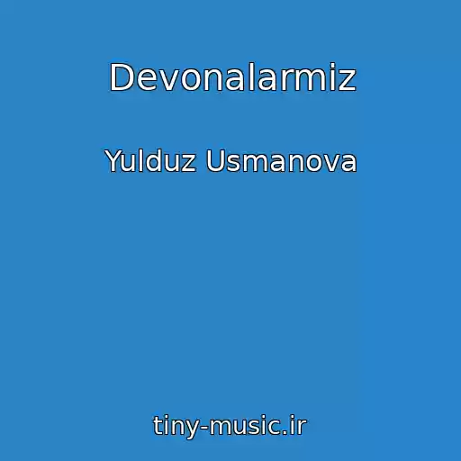 کاور آهنگ Devonalarmiz از Yulduz Usmanova