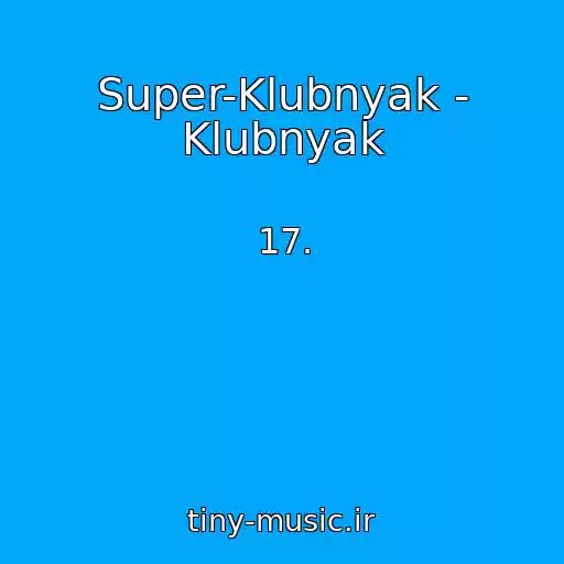 کاور آهنگ Super-Klubnyak - Klubnyak از 17.