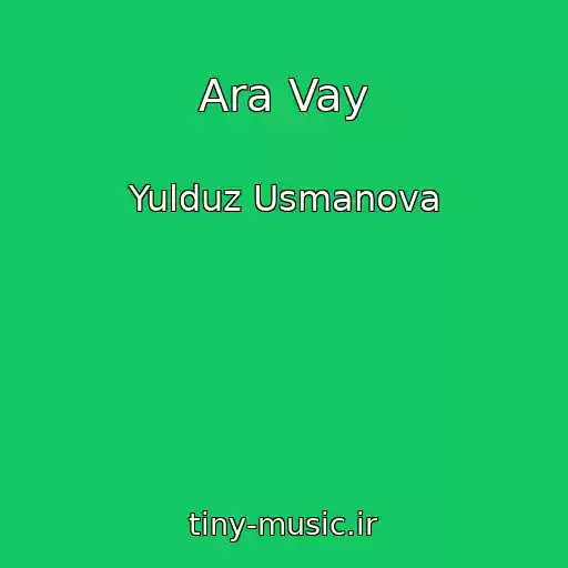 کاور آهنگ Ara Vay از Yulduz Usmanova