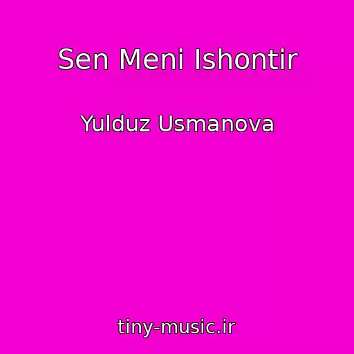 کاور آهنگ Sen Meni Ishontir از Yulduz Usmanova