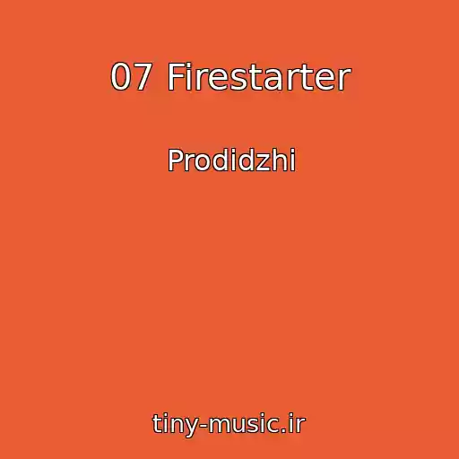 کاور آهنگ 07 Firestarter از Prodidzhi