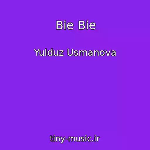 کاور آهنگ Bie Bie از Yulduz Usmanova