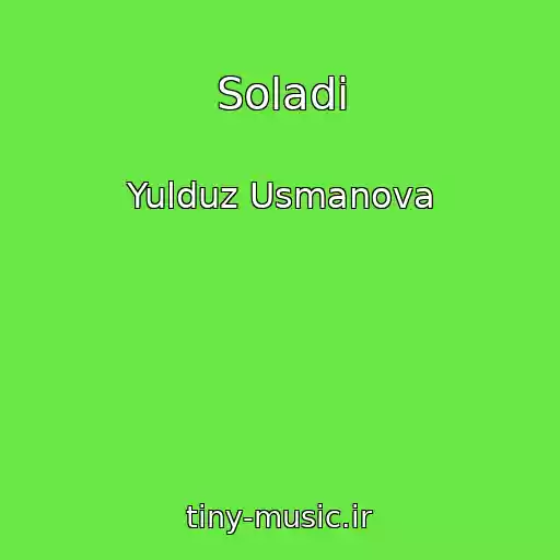 کاور آهنگ Soladi از Yulduz Usmanova