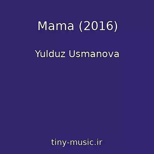کاور آهنگ Mama (2016) از Yulduz Usmanova
