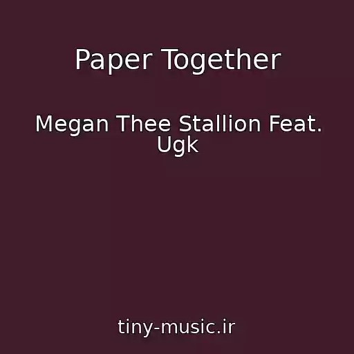 کاور آهنگ Paper Together از Megan Thee Stallion Feat. Ugk