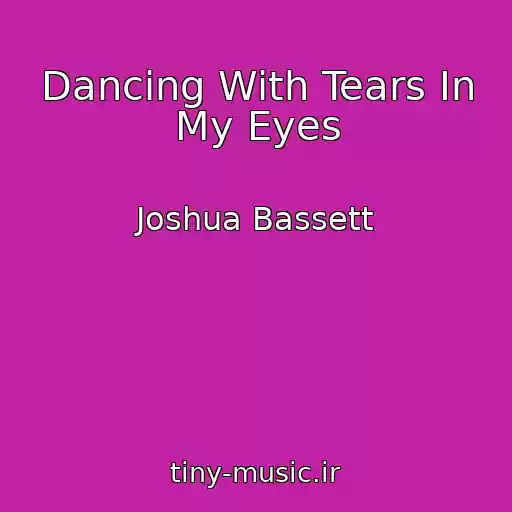 کاور آهنگ Dancing With Tears In My Eyes از Joshua Bassett