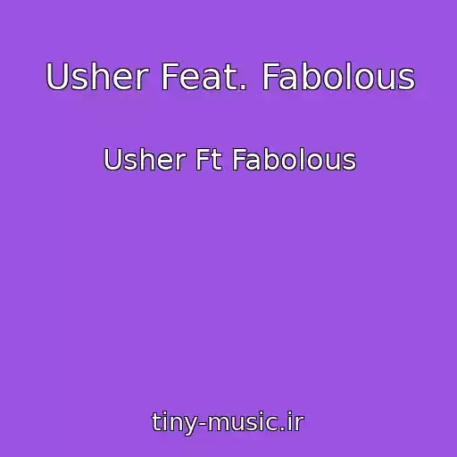 کاور آهنگ Usher Feat. Fabolous از Usher Ft Fabolous