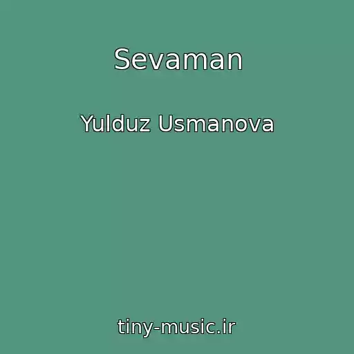 کاور آهنگ Sevaman از Yulduz Usmanova