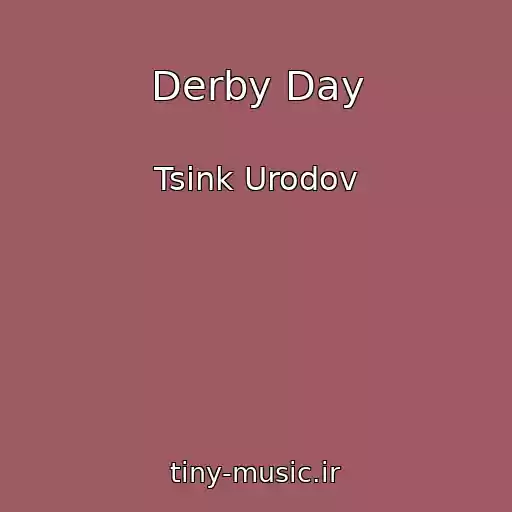 کاور آهنگ Derby Day از Tsink Urodov