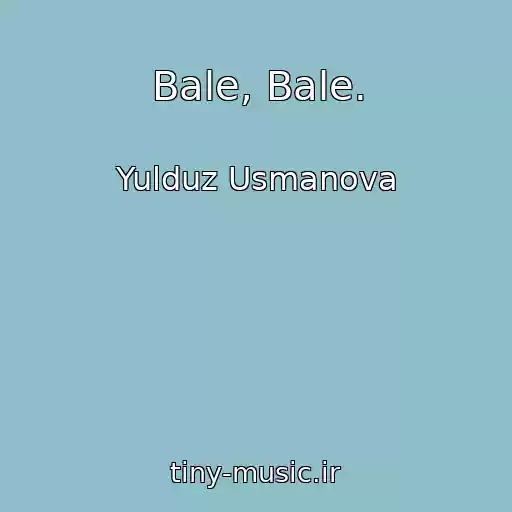 کاور آهنگ Bale, Bale. از Yulduz Usmanova