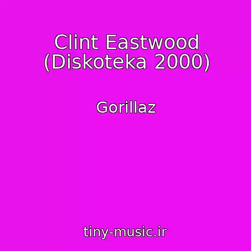 کاور آهنگ Clint Eastwood (Diskoteka 2000) از Gorillaz