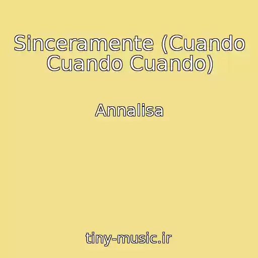 کاور آهنگ Sinceramente (Cuando Cuando Cuando) از Annalisa