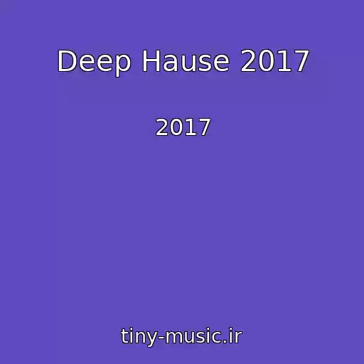 کاور آهنگ Deep Hause 2017 از 2017