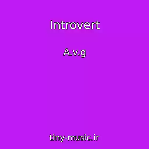 کاور آهنگ Introvert از A.v.g