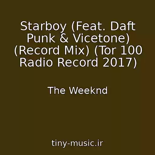 کاور آهنگ Starboy (Feat. Daft Punk & Vicetone) (Record Mix) (Tor 100 Radio Record 2017) از The Weeknd