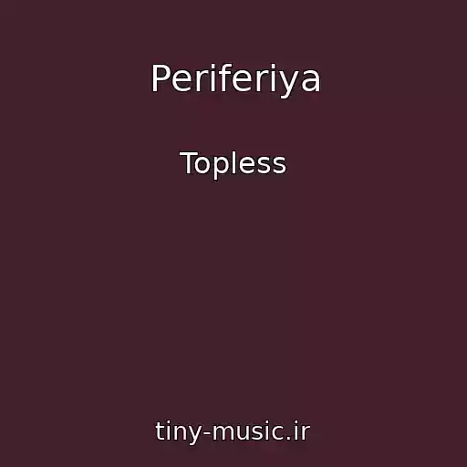 کاور آهنگ Periferiya از Topless