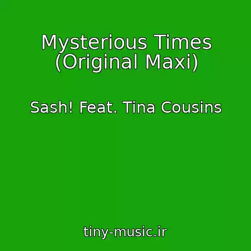 کاور آهنگ Mysterious Times (Original Maxi) از Sash! Feat. Tina Cousins