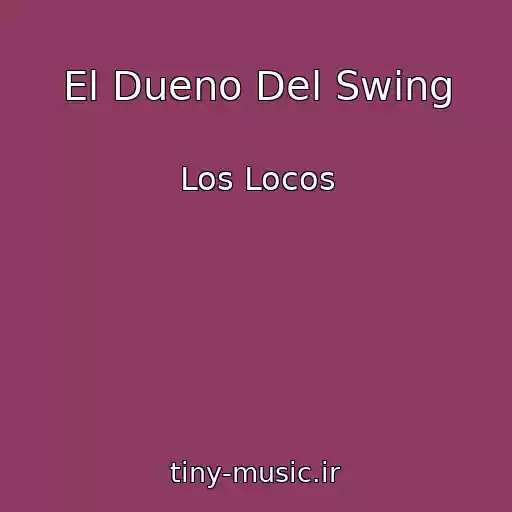 کاور آهنگ El Dueno Del Swing از Los Locos