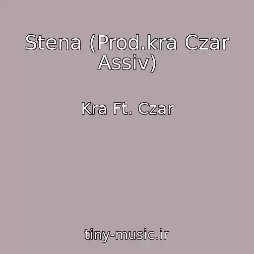 کاور آهنگ Stena (Prod.kra Czar Assiv) از Kra Ft. Czar