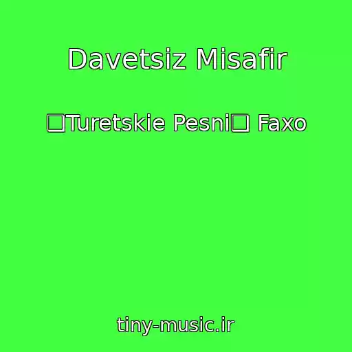 کاور آهنگ Davetsiz Misafir از ❏Turetskie Pesni❏ Faxo