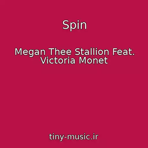 کاور آهنگ Spin از Megan Thee Stallion Feat. Victoria Monet