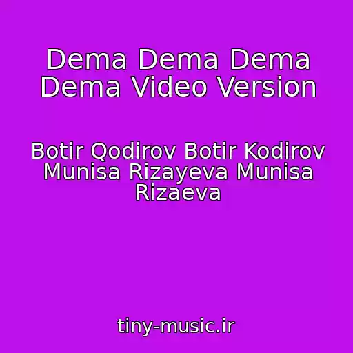 کاور آهنگ Dema Dema Dema Dema Video Version از Botir Qodirov Botir Kodirov Munisa Rizayeva Munisa Rizaeva