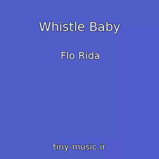 کاور آهنگ Whistle Baby از Flo Rida