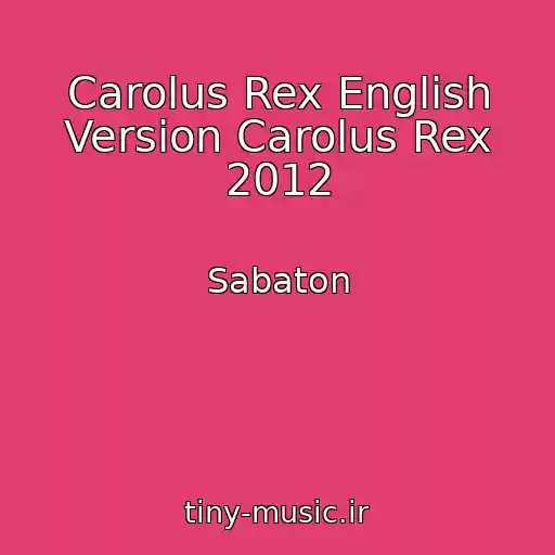 کاور آهنگ Carolus Rex English Version Carolus Rex 2012 از Sabaton