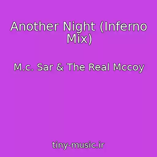 کاور آهنگ Another Night (Inferno Mix) از M.c. Sar & The Real Mccoy
