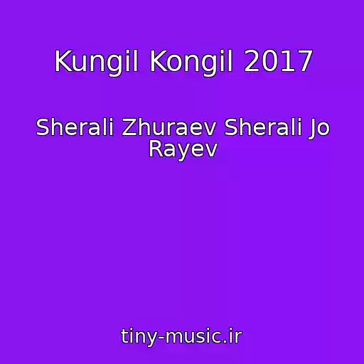 کاور آهنگ Kungil Kongil 2017 از Sherali Zhuraev Sherali Jo Rayev