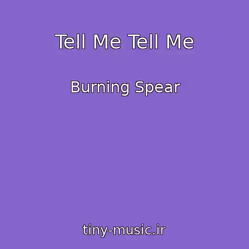 کاور آهنگ Tell Me Tell Me از Burning Spear