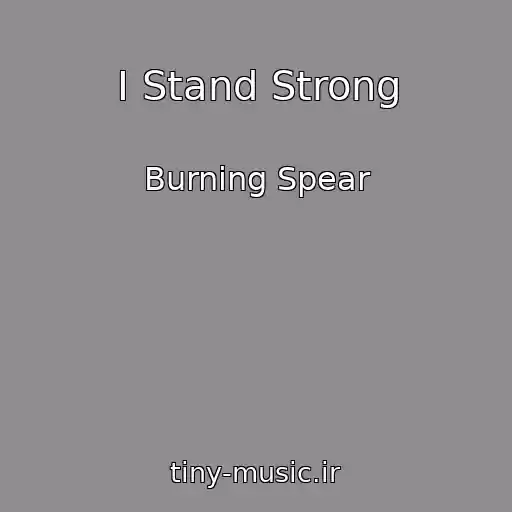 کاور آهنگ I Stand Strong از Burning Spear