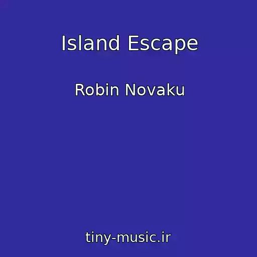 کاور آهنگ Island Escape از Robin Novaku