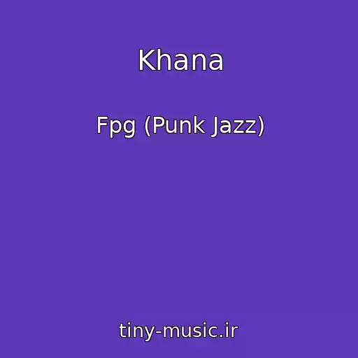 کاور آهنگ Khana از Fpg (Punk Jazz)