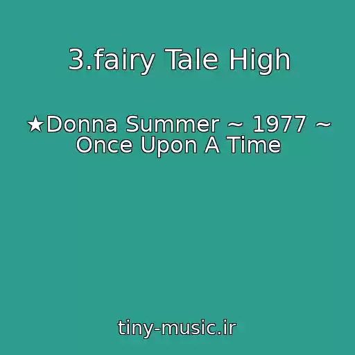 کاور آهنگ 3.fairy Tale High از ★Donna Summer ~ 1977 ~ Once Upon A Time