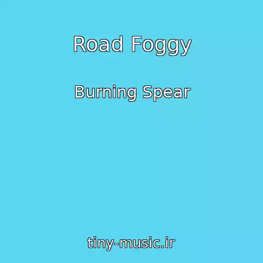 کاور آهنگ Road Foggy از Burning Spear