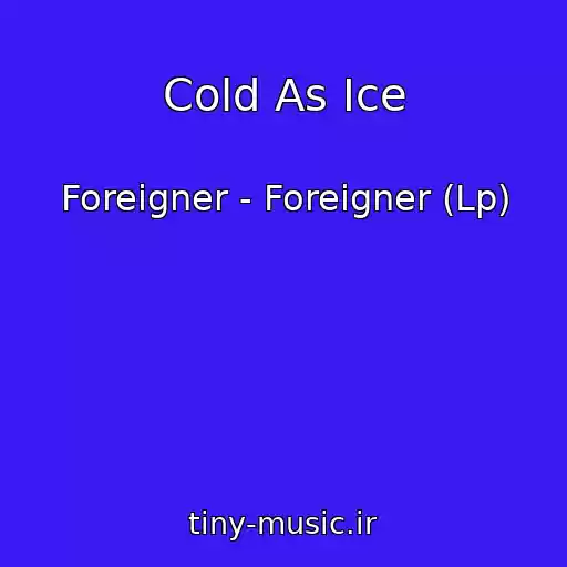 کاور آهنگ Cold As Ice از Foreigner - Foreigner (Lp)