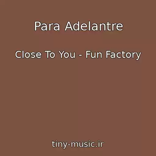 کاور آهنگ Para Adelantre از Close To You - Fun Factory