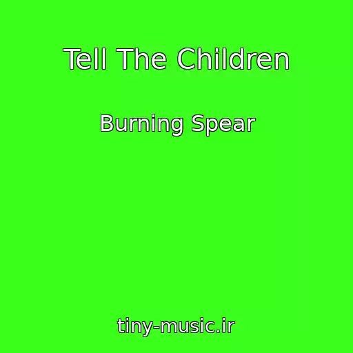 کاور آهنگ Tell The Children از Burning Spear