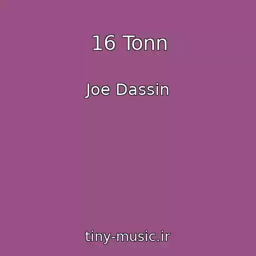 کاور آهنگ 16 Tonn از Joe Dassin