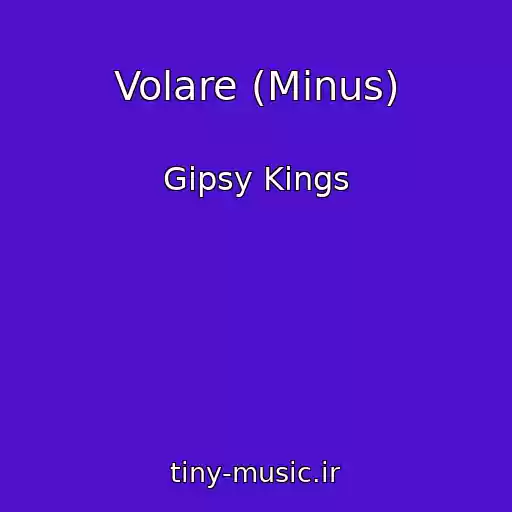 کاور آهنگ Volare (Minus) از Gipsy Kings