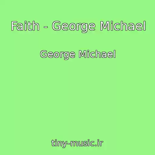 کاور آهنگ Faith - George Michael از George Michael