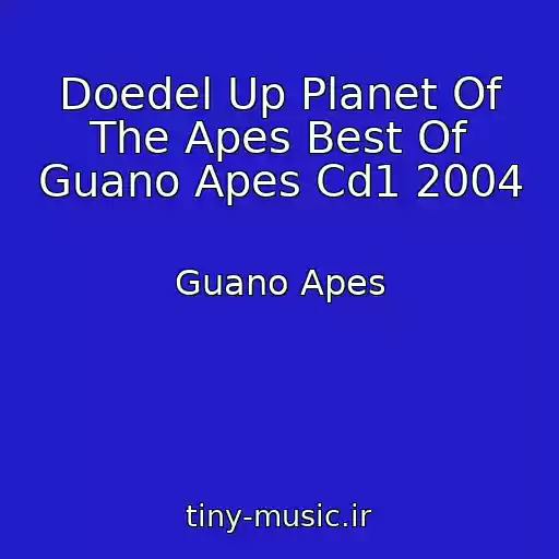 کاور آهنگ Doedel Up Planet Of The Apes Best Of Guano Apes Cd1 2004 از Guano Apes