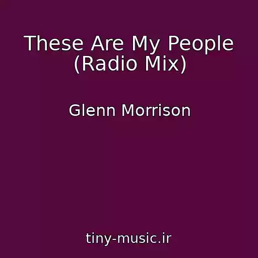 کاور آهنگ These Are My People (Radio Mix) از Glenn Morrison