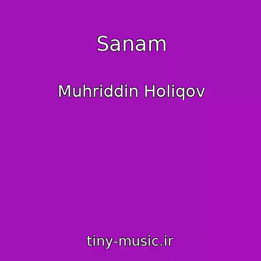 کاور آهنگ Sanam از Muhriddin Holiqov