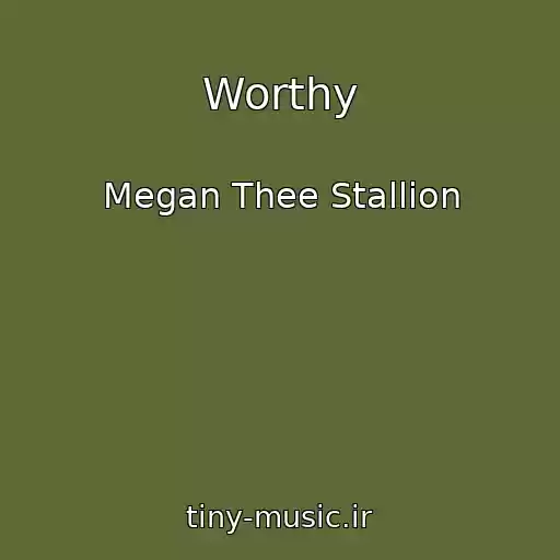 کاور آهنگ Worthy از Megan Thee Stallion