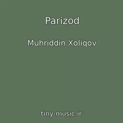 کاور آهنگ Parizod از Muhriddin Xoliqov