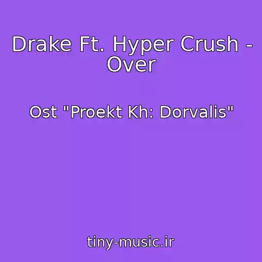 کاور آهنگ Drake Ft. Hyper Crush - Over از Ost "Proekt Kh: Dorvalis"