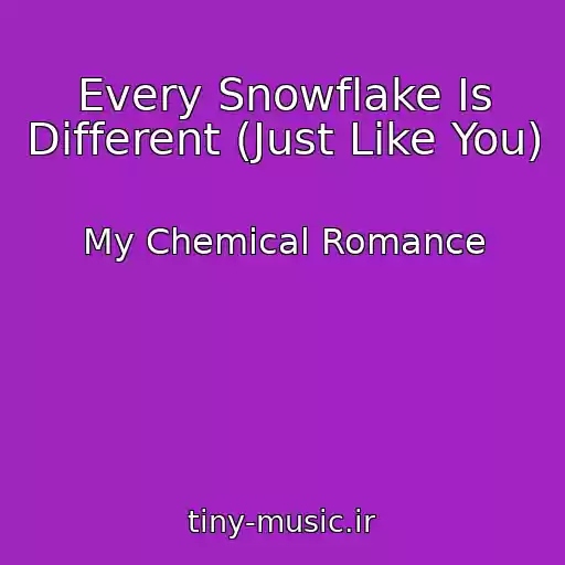 کاور آهنگ Every Snowflake Is Different (Just Like You) از My Chemical Romance