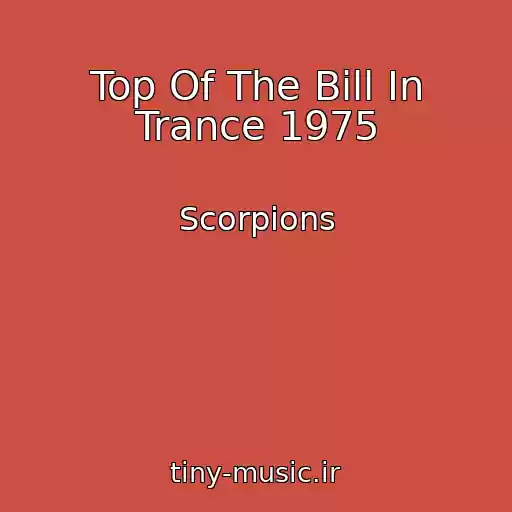 کاور آهنگ Top Of The Bill In Trance 1975 از Scorpions